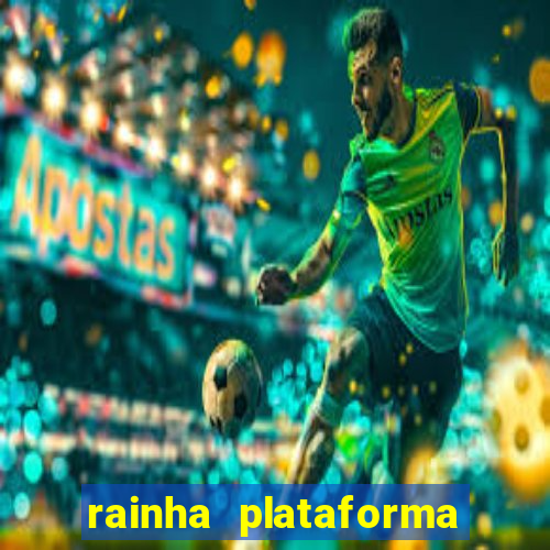 rainha plataforma de jogos